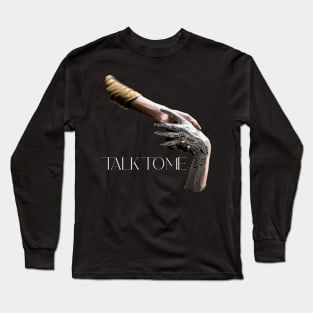 Talk To Me Long Sleeve T-Shirt